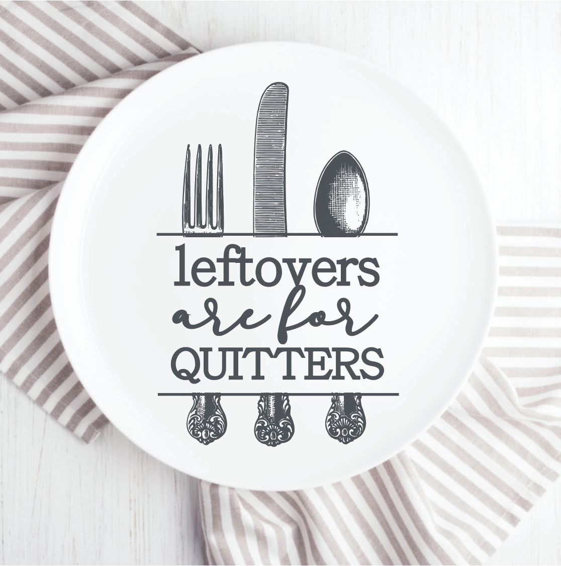 Leftovers are for Quitters - 8.5x11